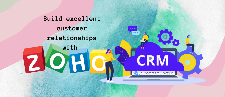 Build Excellent Customer Relationship with ZOHO CRM featured image