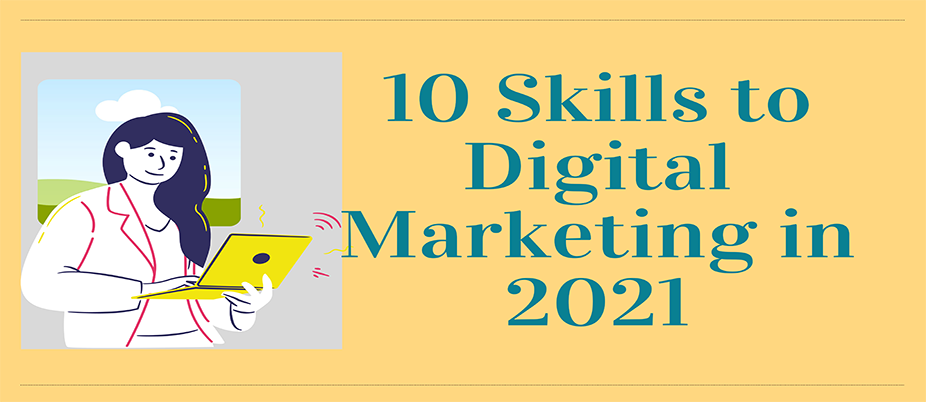 10 Skills to Digital Marketing in 2021