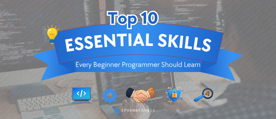 Top 10 Essential Skills Every Beginner Programmer Should Learn